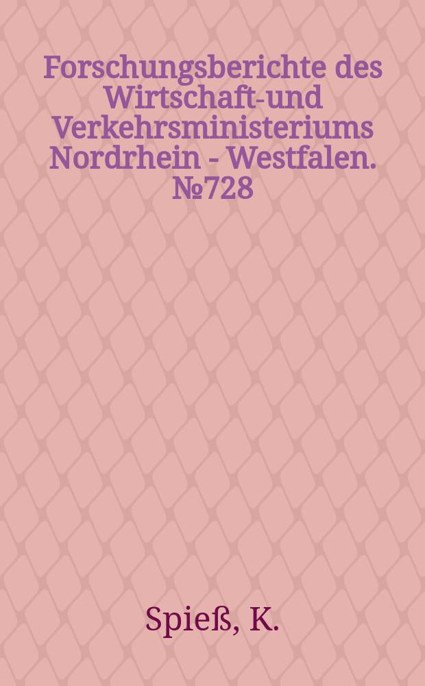 Forschungsberichte des Wirtschafts- und Verkehrsministeriums Nordrhein - Westfalen. №728 : Zwischenformen beim Gesenkschmieden und die ihre Herstellung durch Formwalzen