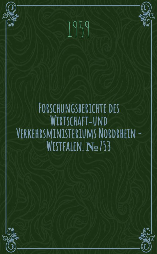 Forschungsberichte des Wirtschafts- und Verkehrsministeriums Nordrhein - Westfalen. №753 : Mechanische Relaxationserscheinungen in vernetztem und gequollenem Polystyrol