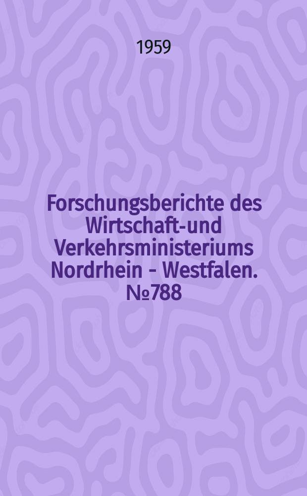 Forschungsberichte des Wirtschafts- und Verkehrsministeriums Nordrhein - Westfalen. №788 : Der Einsatz radioaktiver Isotope bei Zerspanungsuntersuchungen