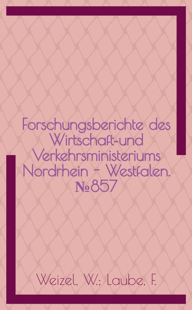 Forschungsberichte des Wirtschafts- und Verkehrsministeriums Nordrhein - Westfalen. №857 : Schichten im Faradayschen Dunkelraum der Glimmentladung und elektrochemische Eigenschaften des Entladungsgases