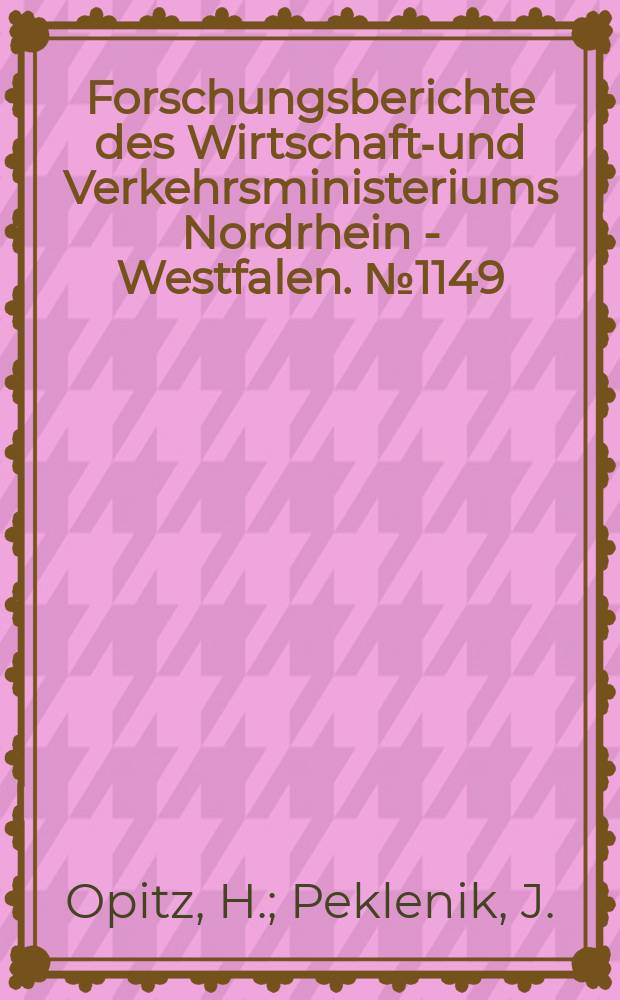 Forschungsberichte des Wirtschafts- und Verkehrsministeriums Nordrhein - Westfalen. №1149 : Untersuchung an Meßsteuerungen