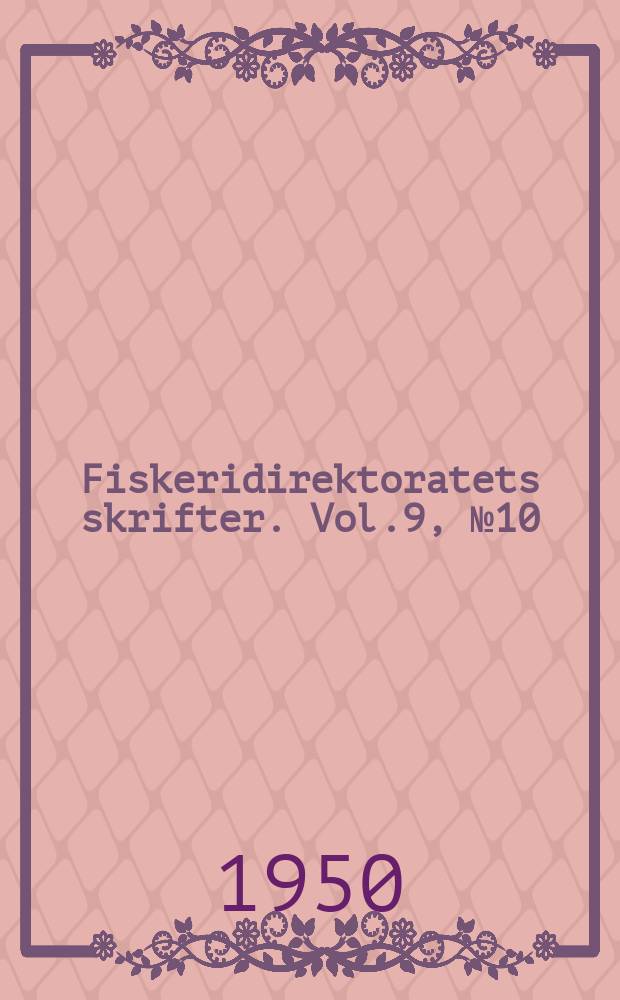 Fiskeridirektoratets skrifter. Vol.9, №10 : Undersøkelser over Pleuronectider