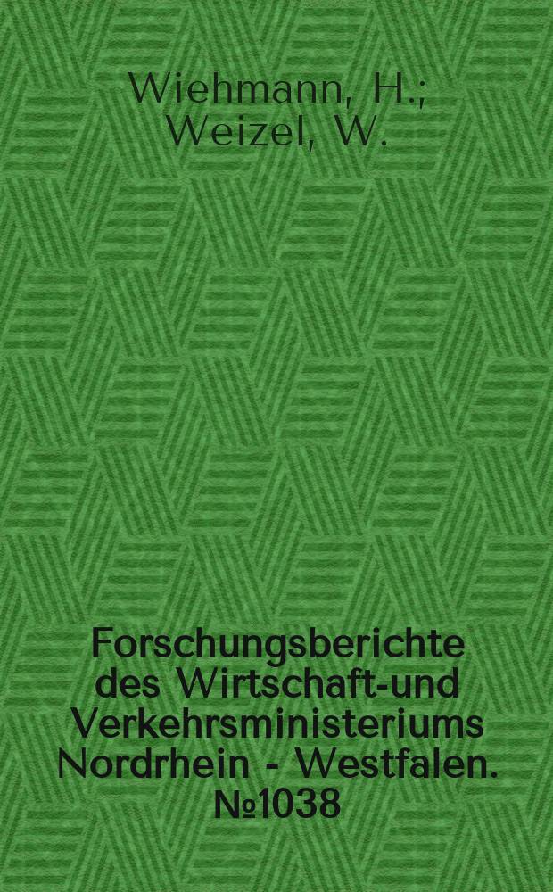 Forschungsberichte des Wirtschafts- und Verkehrsministeriums Nordrhein - Westfalen. №1038 : Der Einfluß einer Glimmentladung auf die Permeation von Gasen durch Metalle