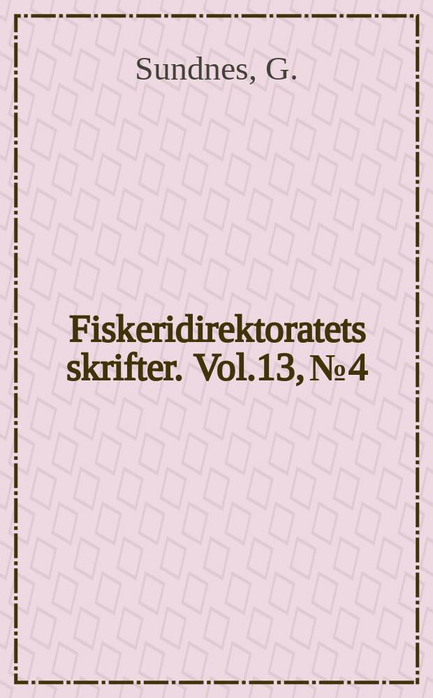 Fiskeridirektoratets skrifter. Vol.13, №4 : A pressure aquarium for experimental use