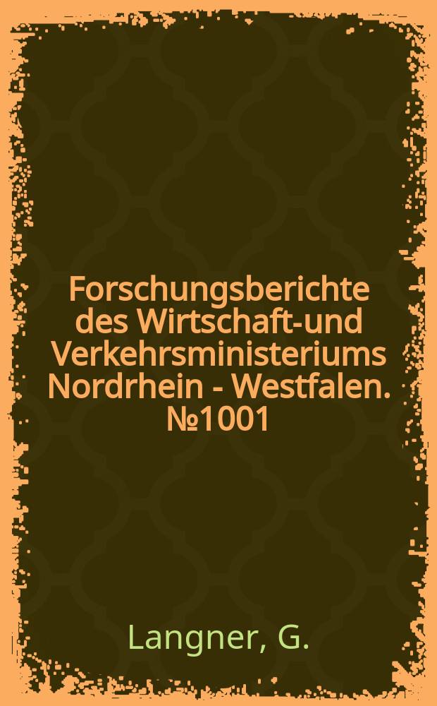 Forschungsberichte des Wirtschafts- und Verkehrsministeriums Nordrhein - Westfalen. №1001 : Die Informationsübertragung bei der Mikroskopie mit Röntgenstrahlen