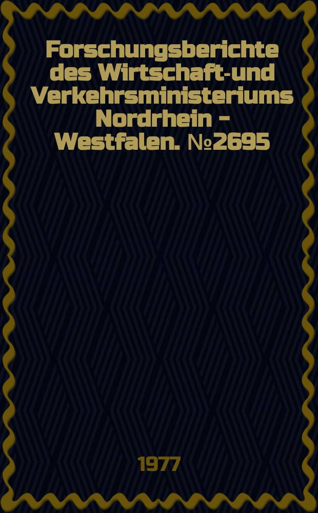 Forschungsberichte des Wirtschafts- und Verkehrsministeriums Nordrhein - Westfalen. №2695 : Unmagnetische Handwerkzeuge aus Titan...