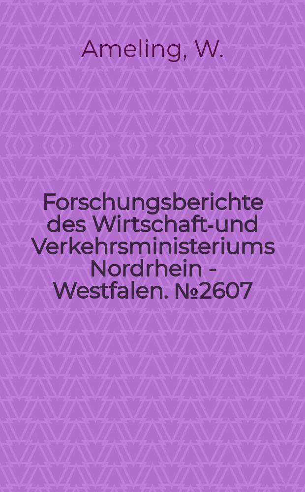 Forschungsberichte des Wirtschafts- und Verkehrsministeriums Nordrhein - Westfalen. №2607 : Planung und Entwicklung...