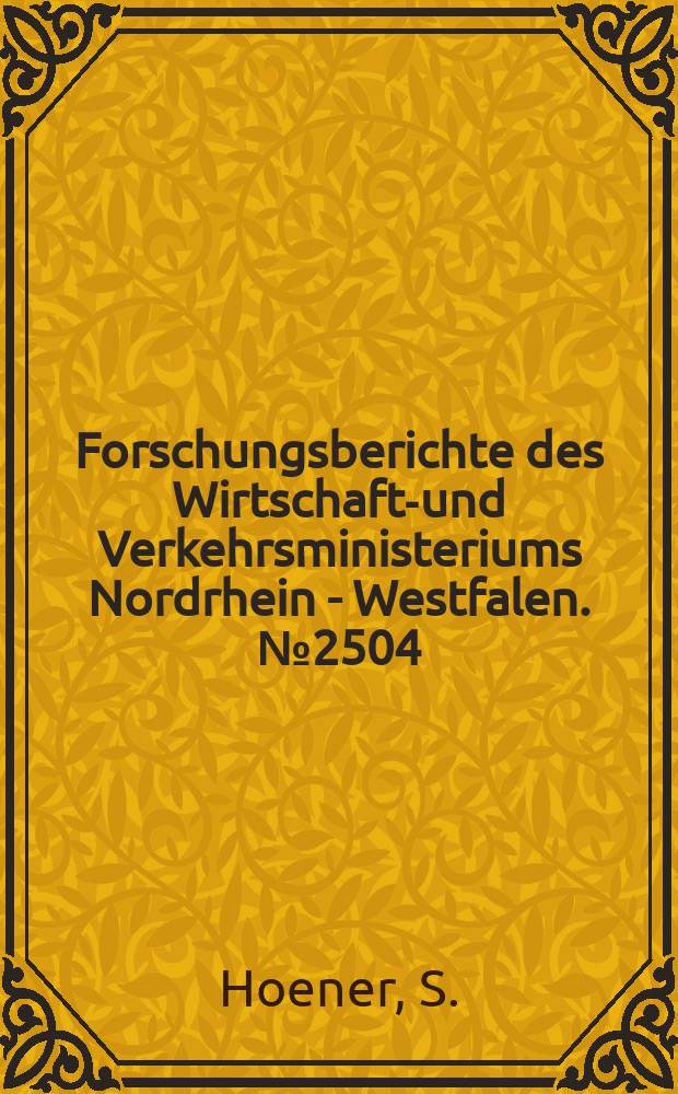 Forschungsberichte des Wirtschafts- und Verkehrsministeriums Nordrhein - Westfalen. №2504 : Simulationssystem für Zeit-Mengen-Prozesse...