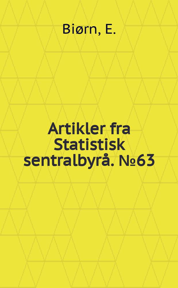 Artikler fra Statistisk sentralbyrå. №63 : Estimering av makrokonsumfunksjoner...