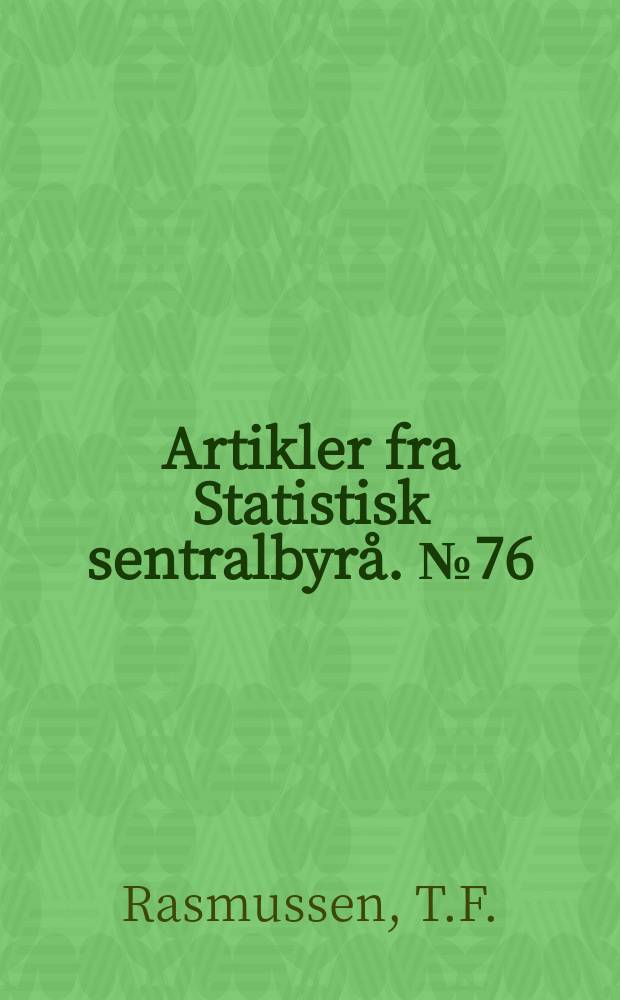 Artikler fra Statistisk sentralbyrå. №76 : Yrkesbefolkningen i Norge