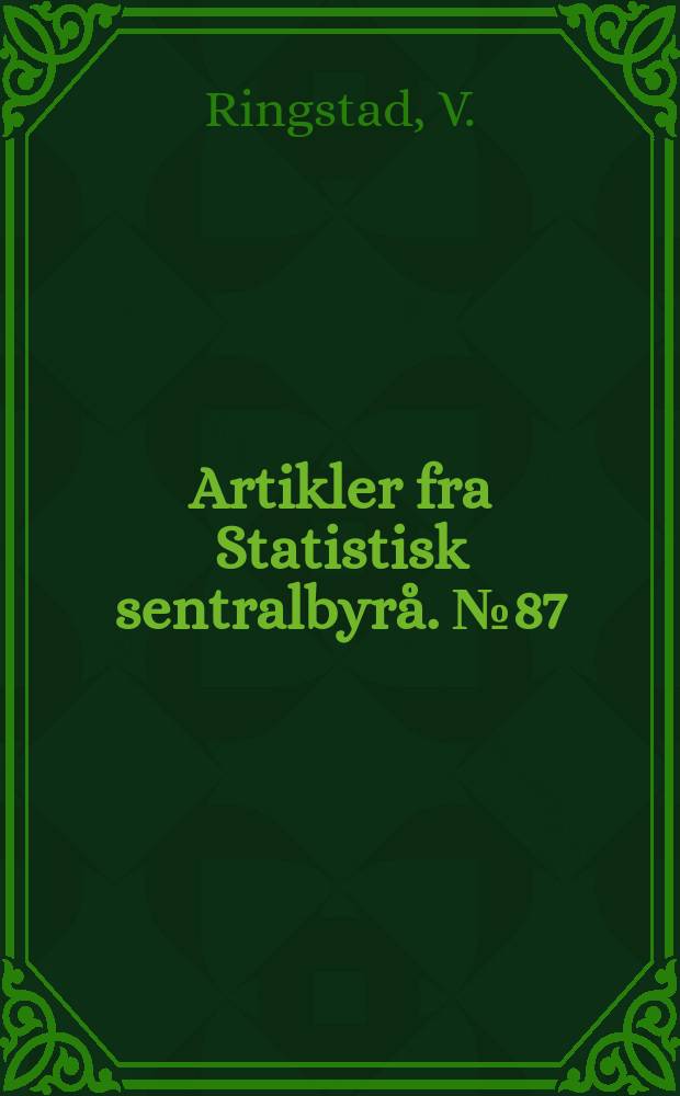 Artikler fra Statistisk sentralbyrå. №87 : On the estimation of dynamic...