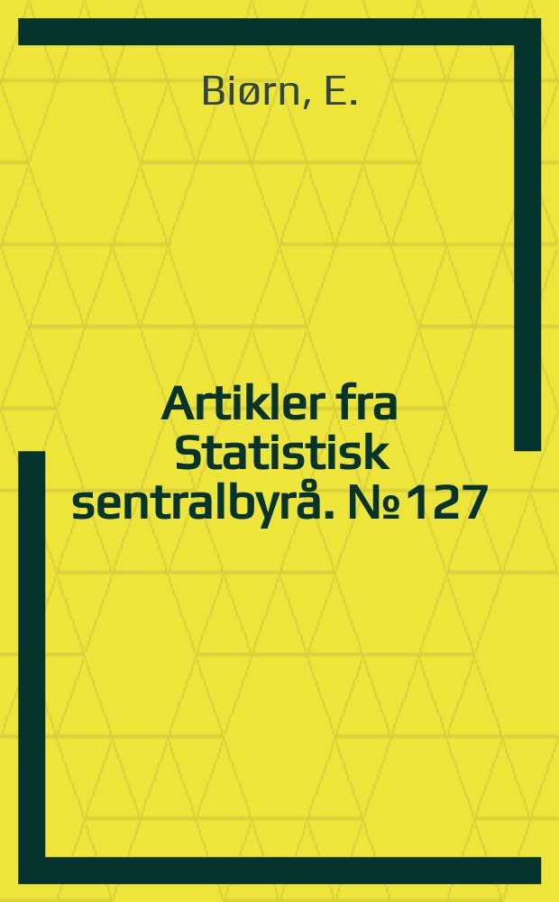 Artikler fra Statistisk sentralbyrå. №127 : Estimating economic relations from incomplete...