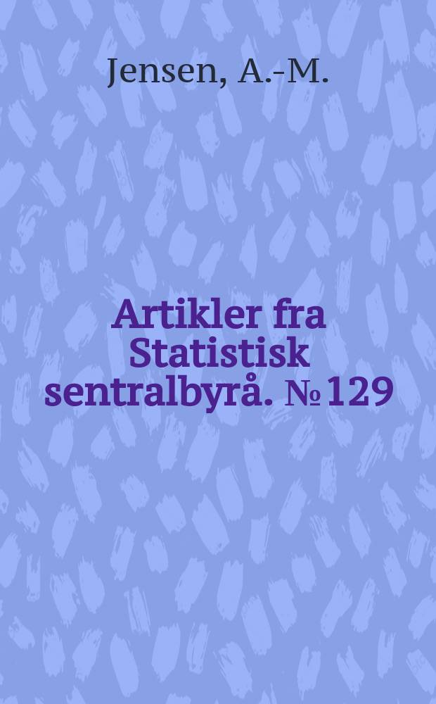 Artikler fra Statistisk sentralbyrå. №129 : Jobb barn og likestilling om kvinners...