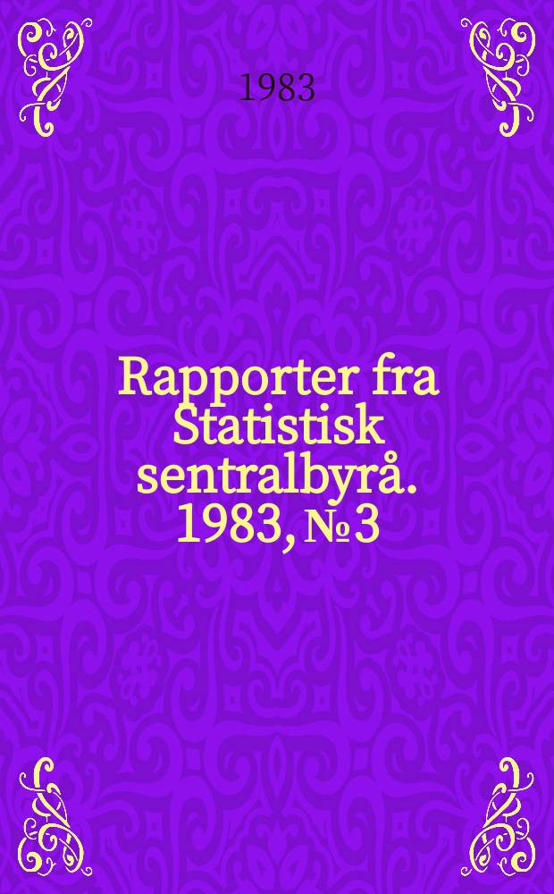 Rapporter fra Statistisk sentralbyrå. 1983, №3 : Forbruk av fisk og fiskevarer i Norge 1979