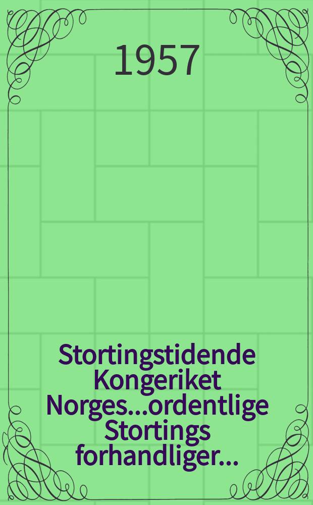 Stortingstidende Kongeriket Norges...ordentlige Stortings forhandliger.. : 1956 [P.] 1/2