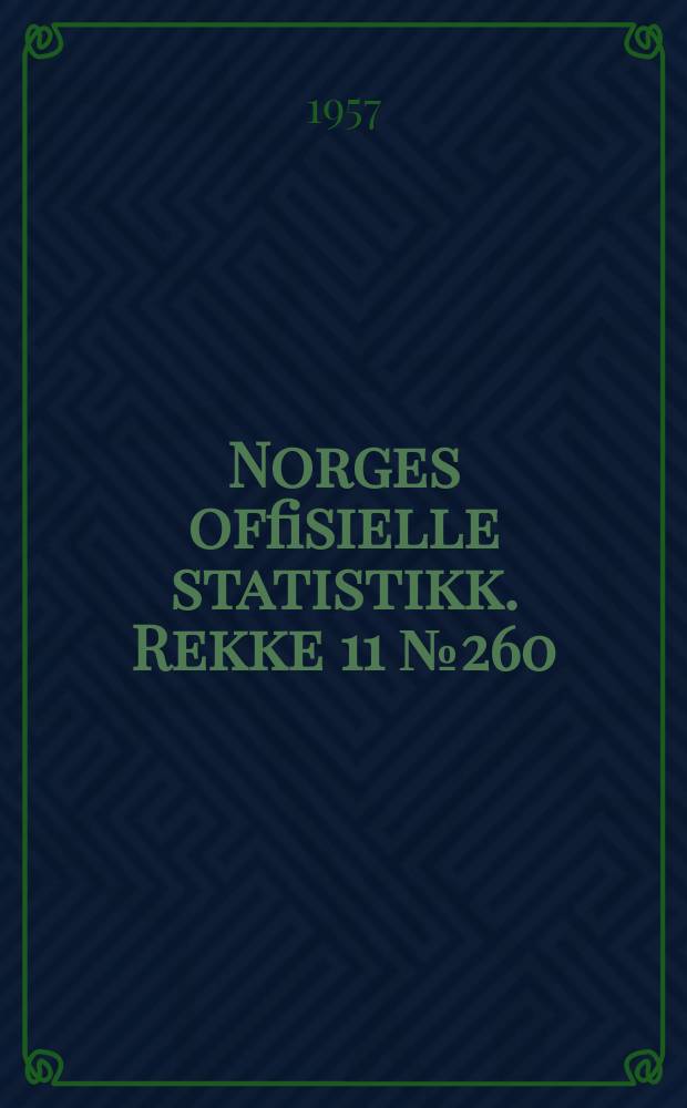 Norges offisielle statistikk. [Rekke] 11 №260