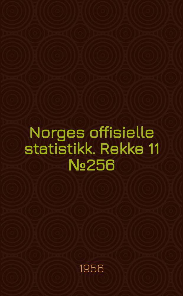 Norges offisielle statistikk. Rekke 11 №256