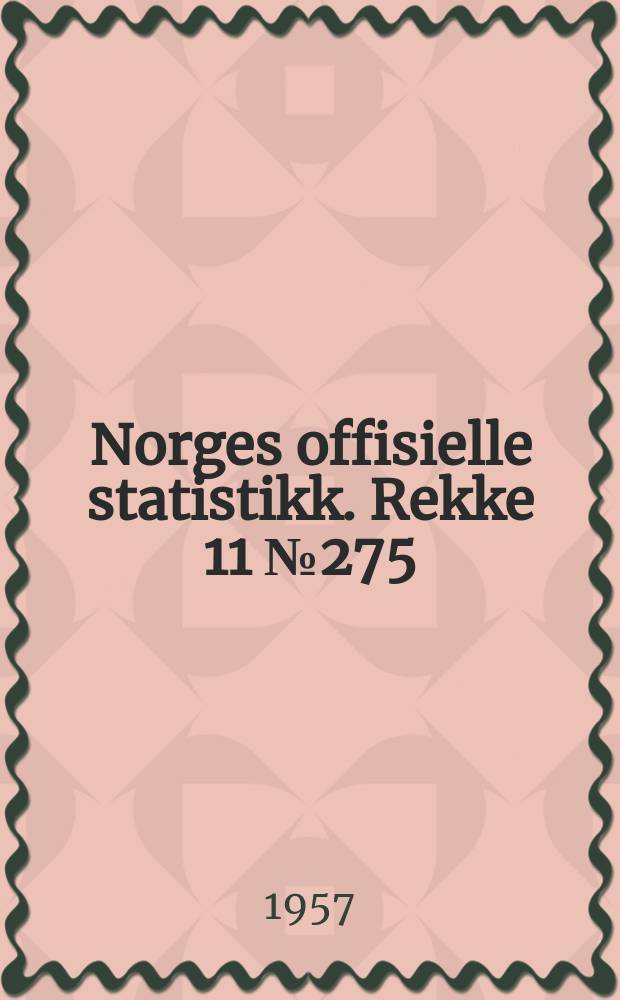 Norges offisielle statistikk. Rekke 11 №275