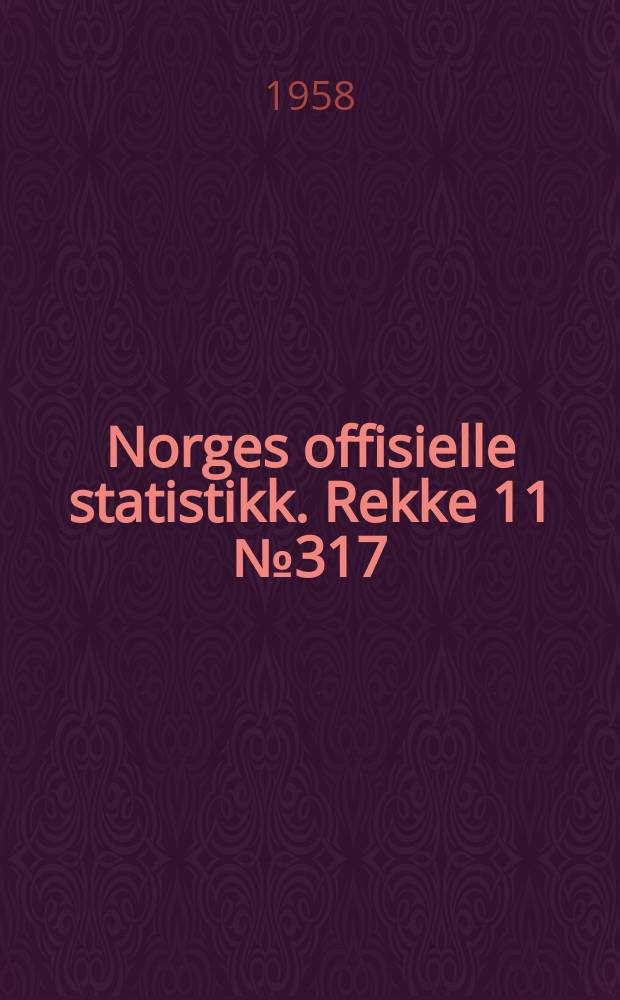 Norges offisielle statistikk. Rekke 11 №317