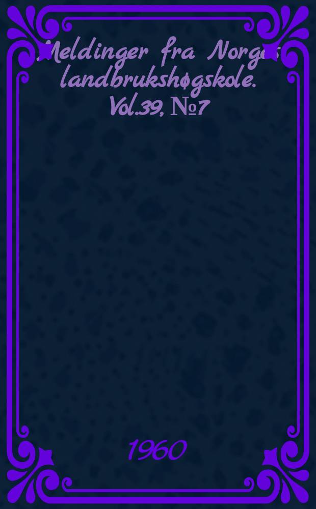 Meldinger fra Norges landbrukshøgskole. Vol.39, №7 : On the use of the F-test in cases in which a number of variance ratios are computed by means of the same error mean square