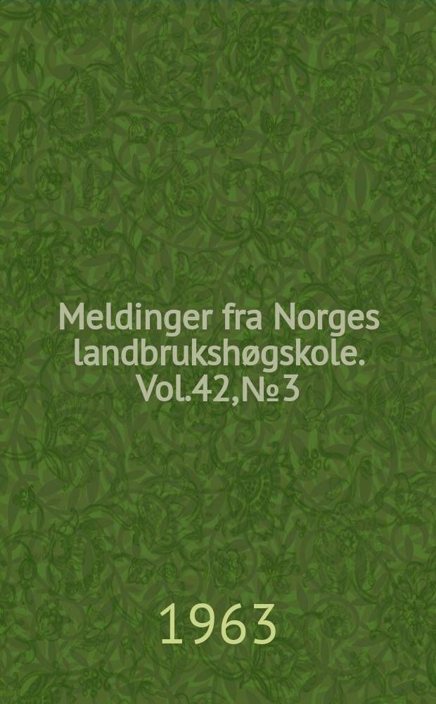 Meldinger fra Norges landbrukshøgskole. Vol.42, №3 : Kjotproduksjonsforsøk med storfe i Telemark