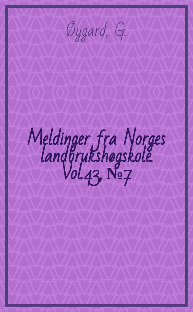 Meldinger fra Norges landbrukshøgskole. Vol.43, №7 : Arbeidsforbruk i jordbruket