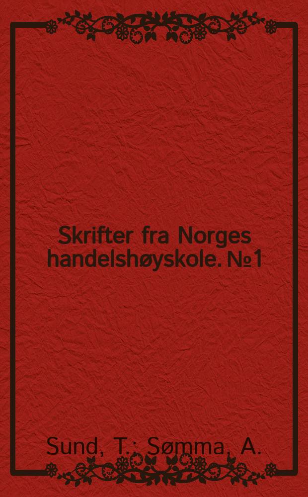 Skrifter fra Norges handelshøyskole. №1 : Norway in maps