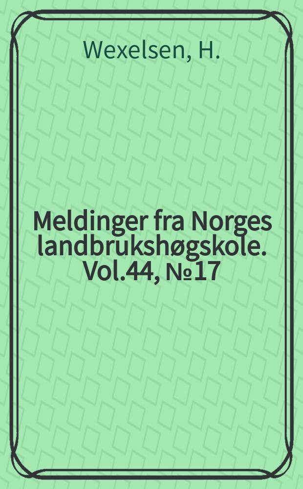 Meldinger fra Norges landbrukshøgskole. Vol.44, №17 : Studies in tetraploid red clover