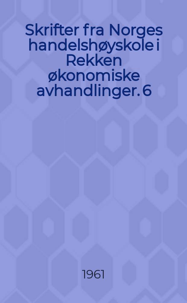Skrifter fra Norges handelshøyskole i Rekken økonomiske avhandlinger. [6] : Prisnivå og sysselsetting