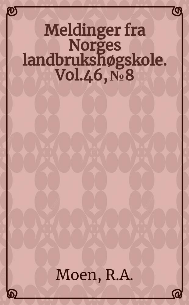 Meldinger fra Norges landbrukshøgskole. Vol.46, №8 : Struktur- og produksjonsforhold i mjølkeproduksjonen på Østlandet