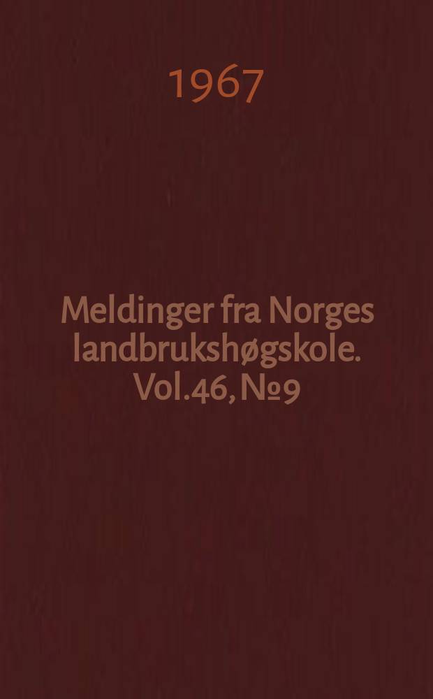Meldinger fra Norges landbrukshøgskole. Vol.46, №9 : Et bidrag til diskusjonen om blandingsskog