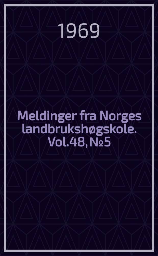 Meldinger fra Norges landbrukshøgskole. Vol.48, №5 : Vekstrytme hos noen skogstrær i forskjellige høydelag