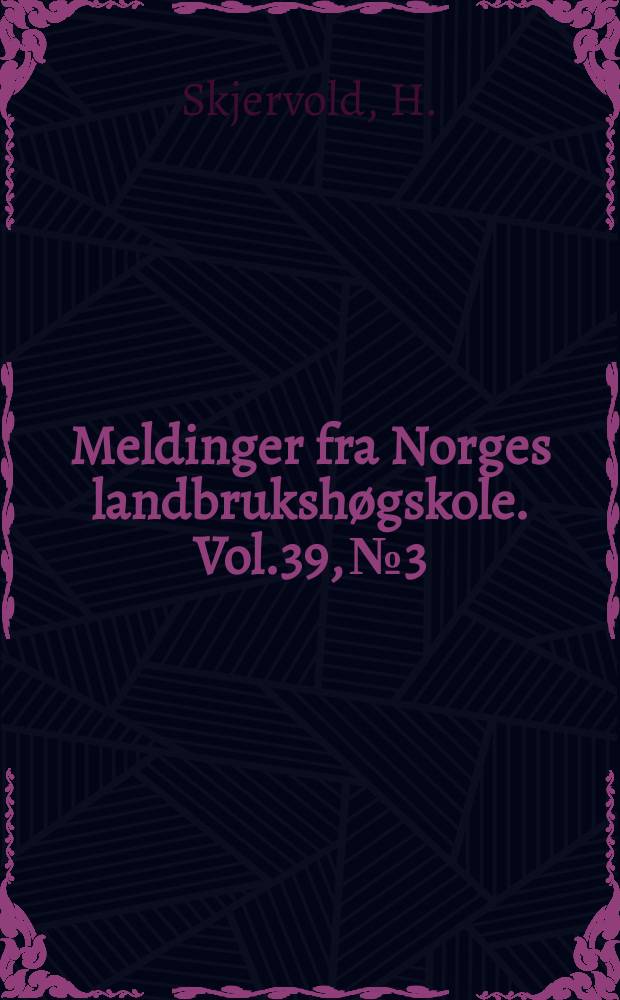Meldinger fra Norges landbrukshøgskole. Vol.39, №3 : Kjøttproduksjonsforsøk med storfe
