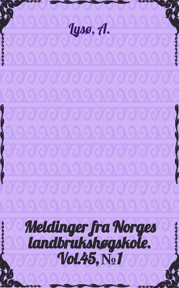Meldinger fra Norges landbrukshøgskole. Vol.45, №1 : Aflatoxicoses - a review