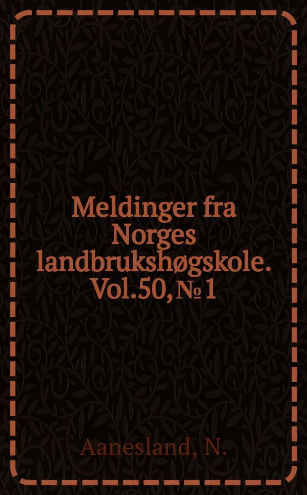 Meldinger fra Norges landbrukshøgskole. Vol.50, №1 : Økonomiske konsekvenser ved & opprettholde bosettingen i en utkantbygd belyst ved hjelp av lineære programmeringsmodeller