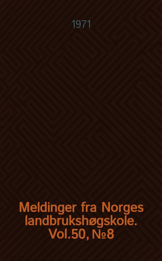 Meldinger fra Norges landbrukshøgskole. Vol.50, №8 : Undersøkelser av grunnvassforhold...