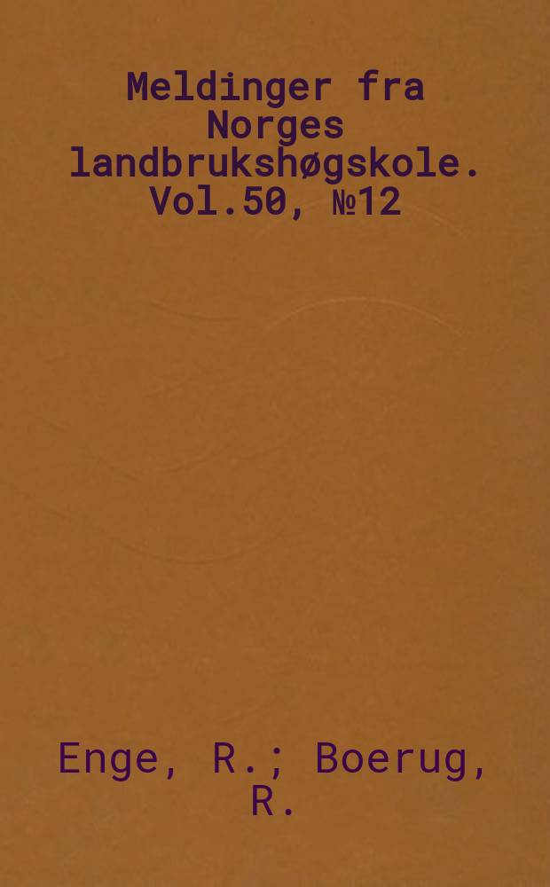 Meldinger fra Norges landbrukshøgskole. Vol.50, №12 : Virkning av sterk...