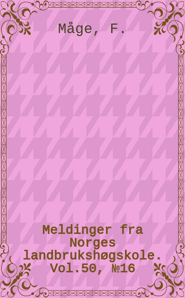 Meldinger fra Norges landbrukshøgskole. Vol.50, №16 : Kviletida i knoppar hos frukttre og...