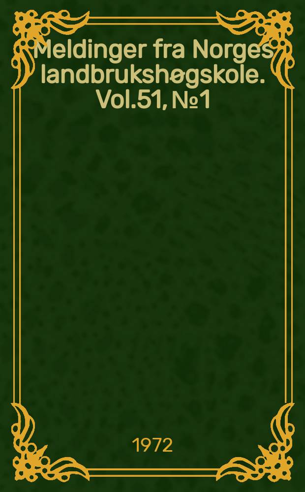 Meldinger fra Norges landbrukshøgskole. Vol.51, №1 : Meltegrad og fôrverdi av mjølkeerstatningan...