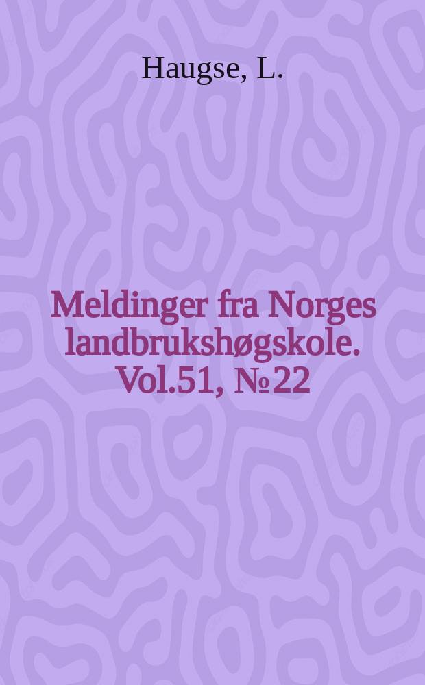 Meldinger fra Norges landbrukshøgskole. Vol.51, №22 : Økonomisk vurdering av plantetettleik...
