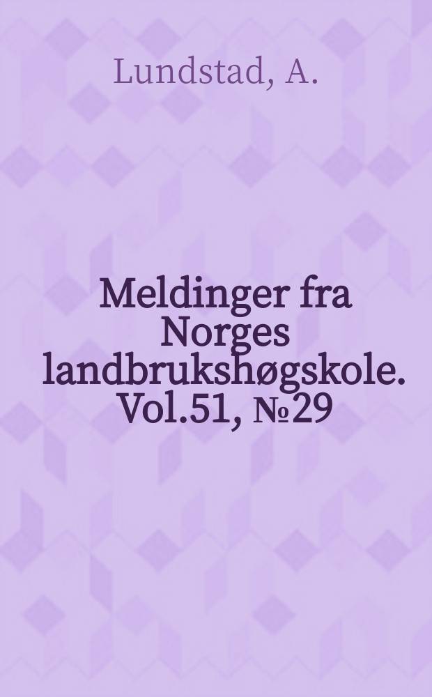Meldinger fra Norges landbrukshøgskole. Vol.51, №29 : Klimaeinflüsse auf Okulation...