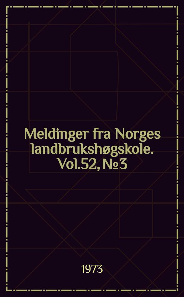 Meldinger fra Norges landbrukshøgskole. Vol.52, №3 : Winter damage in Norwegian grasslands 1968-1971