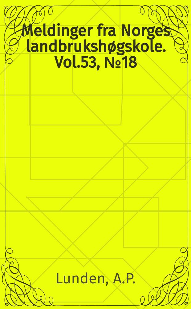 Meldinger fra Norges landbrukshøgskole. Vol.53, №18 : Inheritance of tuber and flower colour...