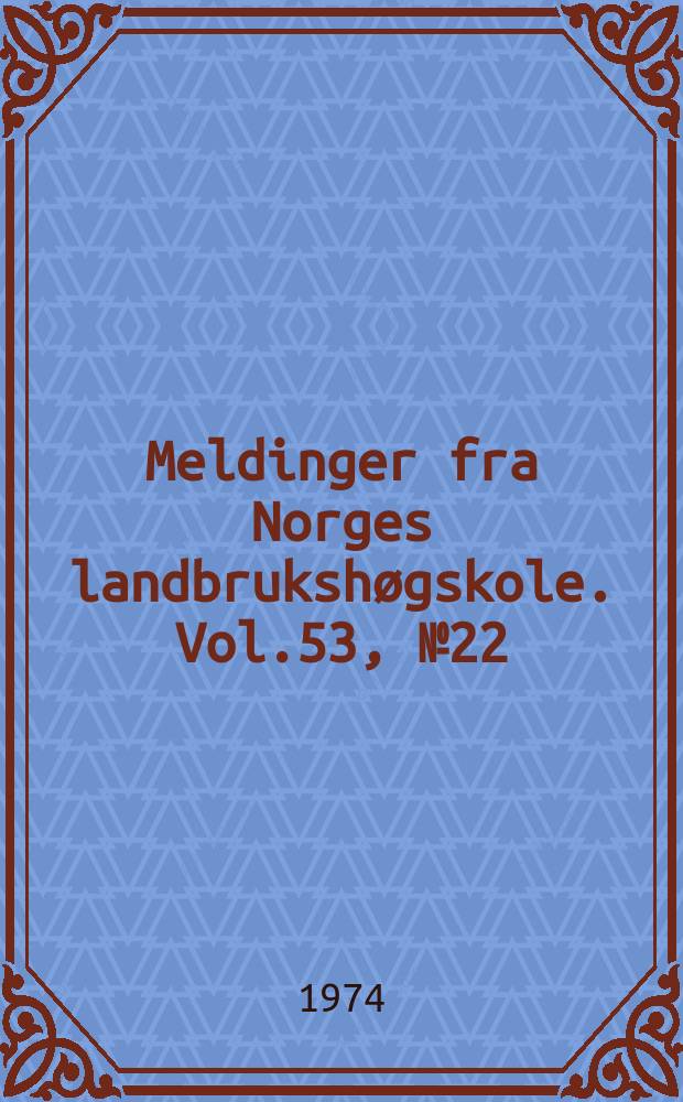 Meldinger fra Norges landbrukshøgskole. Vol.53, №22 : Hydrogenated marine fat as feed supplement