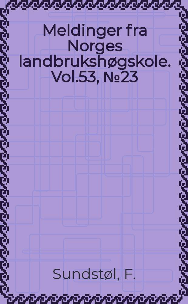 Meldinger fra Norges landbrukshøgskole. Vol.53, №23 : Hydrogenated marine fat as feed supplement