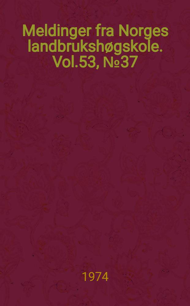 Meldinger fra Norges landbruksh&oslash;gskole. Vol.53, №37 : Analyse...