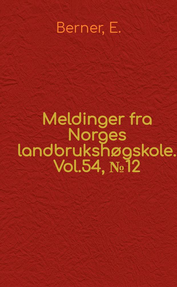 Meldinger fra Norges landbrukshøgskole. Vol.54, №12 : A study of some problems...