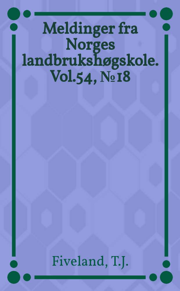Meldinger fra Norges landbrukshøgskole. Vol.54, №18 : Forekomsten av de viktigste frøugras...