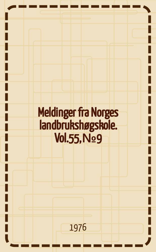 Meldinger fra Norges landbrukshøgskole. Vol.55, №9 : Dormancy winter injury and...