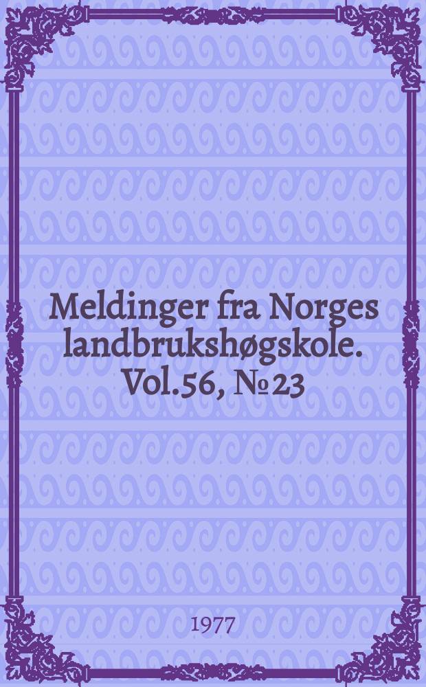 Meldinger fra Norges landbrukshøgskole. Vol.56, №23 : Makrellmjøl som proteinkjelde...